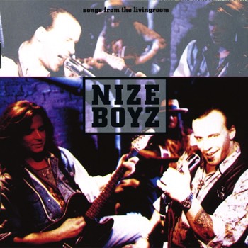 Songs From The Livingroom - CD Nize Boyz   Songs From The Livingroom - CD Nize Boyz