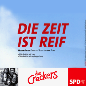 Die Zeit ist reif (SPD Hymne) – die Crackers - CD Single     Die Zeit ist reif (SPD Hymne) – die Crackers - CD Single