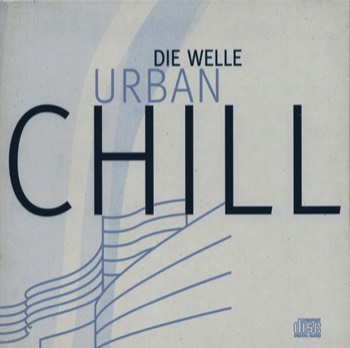 Urban Chill Die Welle - CD   Urban Chill Die Welle - CD